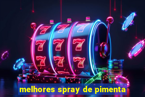 melhores spray de pimenta